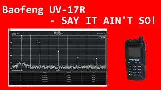 Baofeng UV17R  Say it aint so Part 97307 e Fail [upl. by Iad]