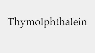 How to Pronounce Thymolphthalein [upl. by Reitrac]