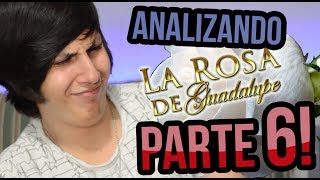 Analizando a La Rosa de Guadalupe PARTE 6 [upl. by Uel252]