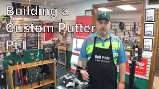 Building a Custom Putter Pt I [upl. by Dempstor686]