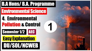 Environmental Science EVS Unit 4 Environmental Pollution BA AEC semester 12 DU SOL NCWEB [upl. by Nowed288]