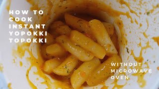 HOW TO COOK YOPOKKI TOPOKKI WITHOUT MICROWAVE OVEN  KOREAN FOOD  FOOD VLOG [upl. by Arundel642]