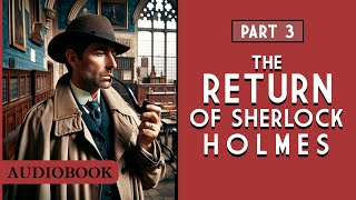 The Return of Sherlock Holmes  Part 3 AUDIOBOOK [upl. by Eloccin]