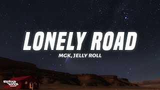 mgk Jelly Roll  Lonely Road Lyrics [upl. by Nellir53]