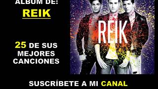 REIK  Ya me enteré  ALBUM COMPLETO DESCARGAR 25 mejores canciones actualizado Junio 2017 [upl. by Odidnac]