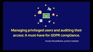 Webinar Managing privileged users and auditing their access A musthave for GDPR compliance [upl. by Oicaro]