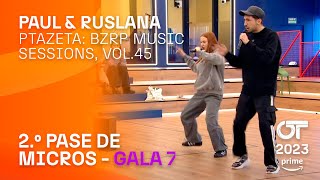 “PTAZETA BZRP MUSIC SESSIONS VOL45” – PAUL y RUSLANA  SEGUNDO PASE DE MICROS GALA 7  OT2023 [upl. by Wynn]