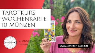 Tarot lernen mit der Wochenkarte Die Bedeutung und Interpretation der 10 Münzen erklärt [upl. by Eelan268]