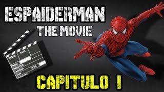 ESPAIDERMAN THE MOVIE  CAPÍTULO I con ESCARDI [upl. by Oys]