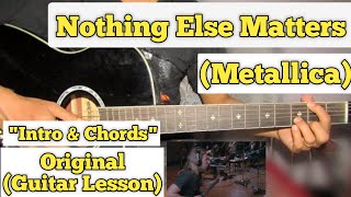 Nothing Else Matters  Metallica  Guitar Lesson  Intro amp Chords  Plucking  Strumming [upl. by Aneda]