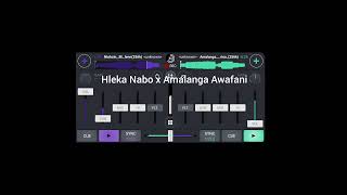 Hleka Nabo x Amalanga Awafani Mixed by Prince Aymos [upl. by Erdnaxela]