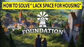 Foundation Game 2020  How to solve problem quotLack Space For Housingquot [upl. by Fitzpatrick]