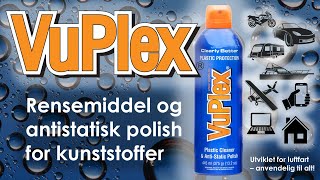 VuPlex  Rensemiddel og antistatisk poleringsmiddel for kunstoffer [upl. by Stoecker]