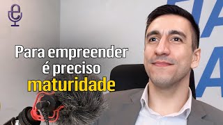 Para empreender é preciso maturidade [upl. by Wiatt153]