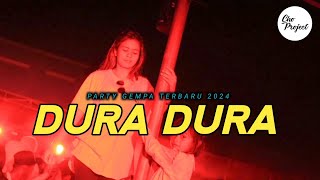 PARTY GEMPA 2024🌴 DURA DURA  REMIX SENTAK TERBARU [upl. by Roscoe862]