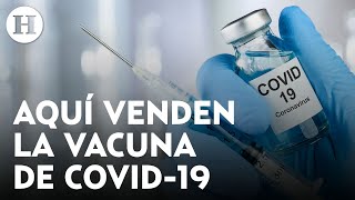 ¡Ya puedes comprar la vacuna contra COVID19Te decimos dónde se podrá adquirir y cuál será su costo [upl. by Moria]