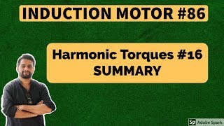 Induction motor 86 Harmonic Torques Summary [upl. by Joachima]