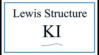 How to Draw the Lewis Dot Structure for KI Potassium iodide [upl. by Leahcimaj]