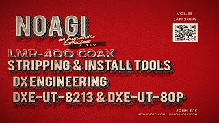 N0AGI  LMR400 StrippingInstall Tools  DXEUT8213 amp UT80P  Vol 65 [upl. by Haggai]