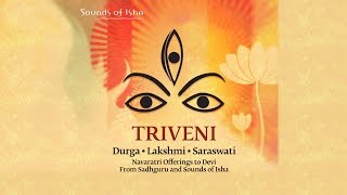 Bhairavi Prarthana by Sadhguru  Triveni Durga Lakshmi Saraswati [upl. by Pincince]