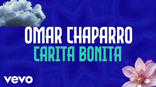 Omar Chaparro  Carita Bonita LETRA [upl. by Nlycaj829]