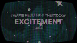 Trippie Redd x PARTYNEXTDOOR  EXCITEMENT slowed  reverb Lyrics [upl. by Aihceyt]