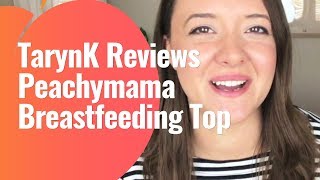 TarynK Reviews Peachymama Breastfeeding Top [upl. by Stephens]