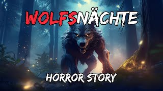 WolfsnächteㅣHorror StoryㅣDie Bestie der Einöde [upl. by Ycram]