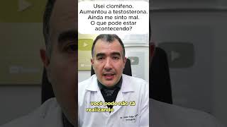 Usei clomifeno Aumentou a testosterona Ainda me sinto mal O que pode estar acontecendo [upl. by Emmett]