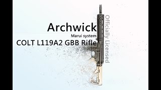 【AST】Archwick Officially Licensed Airsoft COLT L119A2 GBB Rifle  Marui system [upl. by Marigolda]