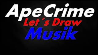 ApeCrime LetsDraw Musik [upl. by Sugar965]