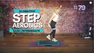 30 MIN SIMPLE amp FUN STEP AEROBICS WORKOUT  BASIC TO INTERMEDIATE STEP 79 [upl. by Elehcor590]