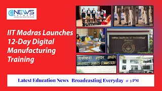 IIT Madras Launches 12Day Digital Manufacturing Training  08 October 2024  Theenncom [upl. by Jolynn342]