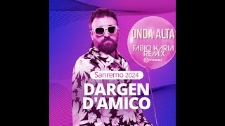 Dargen DAmico  Onda Alta Fabio Karia Remix Sanremo 2024 [upl. by Aehr]