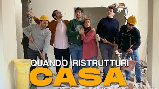 QUANDO RISTRUTTURI CASA feat Le Coliche [upl. by Lozar]