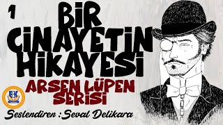 Arsen Lüpen Bir Cinayetin Hikayesi  Maurice Leblanc Sesli Kitap 1Parça Seval Delikara [upl. by Ahsaeym]