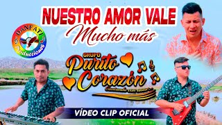 Purito Corazón  Nuestro Amor Vale mucho más  Video Clip oficial 2024 DPP [upl. by Uzziel306]