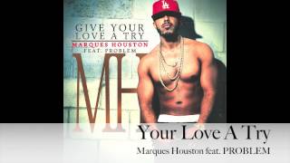 Marques Houston  NEW SINGLE  quotYour Love A Tryquot featuring PROBLEM [upl. by Bayless]