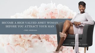 Become An Asset Woman BEFORE You Attract Your Man [upl. by Lrad]