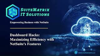 Tips amp Tricks series  6 Dashboard Hacks Maximizing Efficiency with NetSuites Features [upl. by Carmelina]