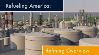 An Overview of the Refining Process [upl. by Dronski442]