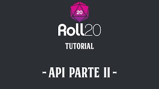 Tutorial Roll20  API Parte 2 [upl. by Ellirpa]