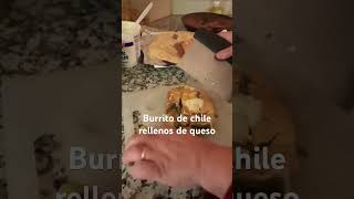 Burrito de Chiles rellenos de queso [upl. by Yenaiv]