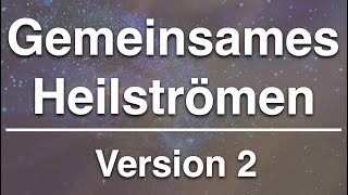 Heilstrom Version 2 💫zur Rückverbindung mit der Lebenskraft und der höheren geistigen Welt 🌟 [upl. by Aimahs]