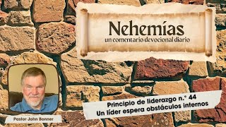 44 de 101 principios de liderazgo del libro de Nehemías un líder espera obstáculos internos [upl. by Silva]