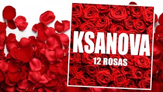 KSANOVA  12 ROSAS  OFFICIAL AUDIO BACHATA 2018 [upl. by Seften]