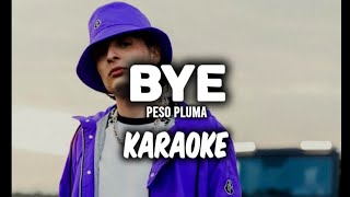 BYE  Peso Pluma KARAOKE 2023 🔥🔥 [upl. by Nelrah]