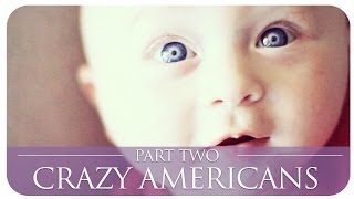 CRAZY AMERICANS  PART 2 [upl. by Airdnassac]