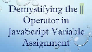 Demystifying the  Operator in JavaScript Variable Assignment [upl. by Patrizia50]