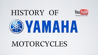 History of Yamaha Motorcycles [upl. by Cyndy]